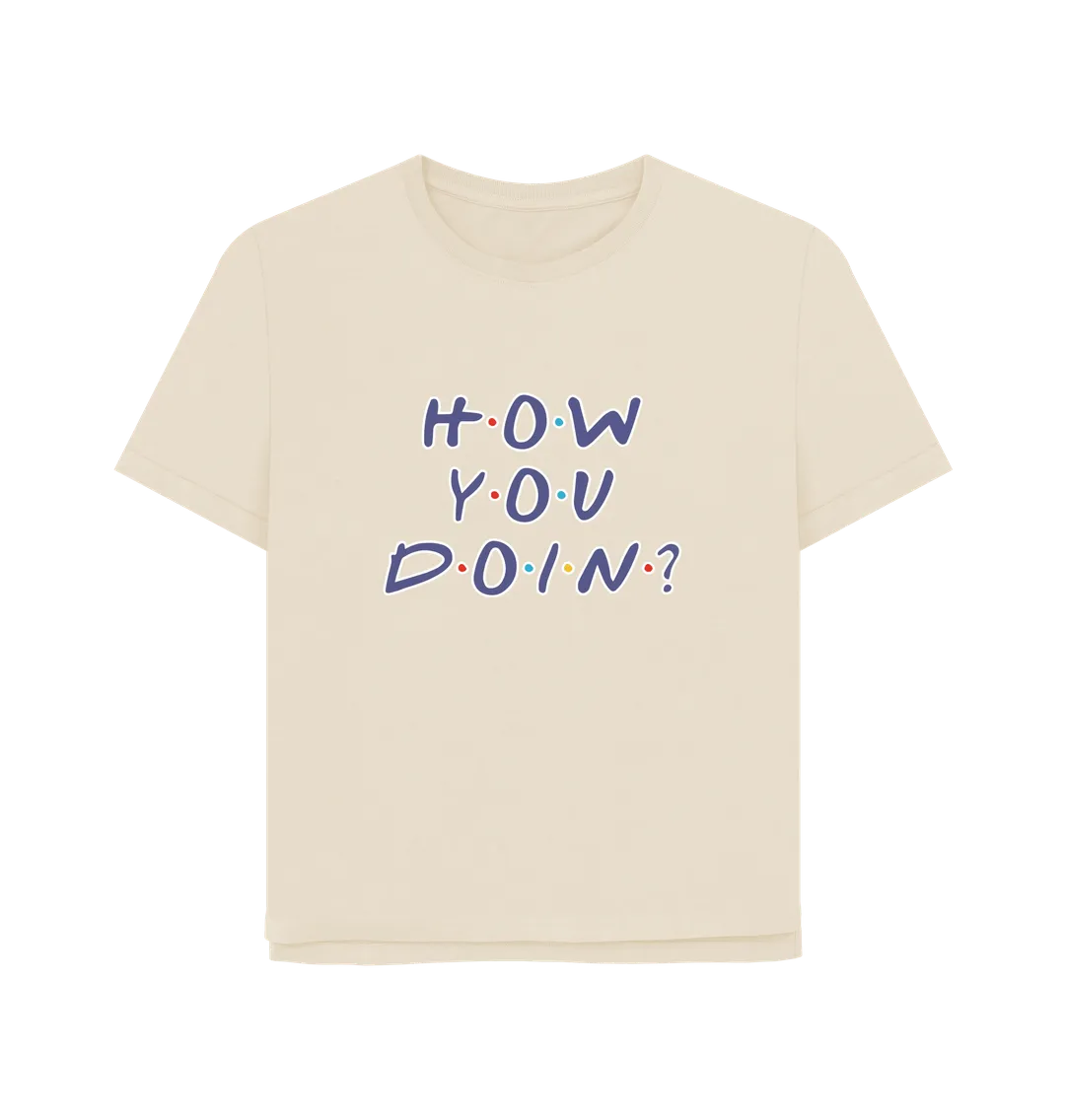 How You Doin Women's Relaxed Fit T-shirt