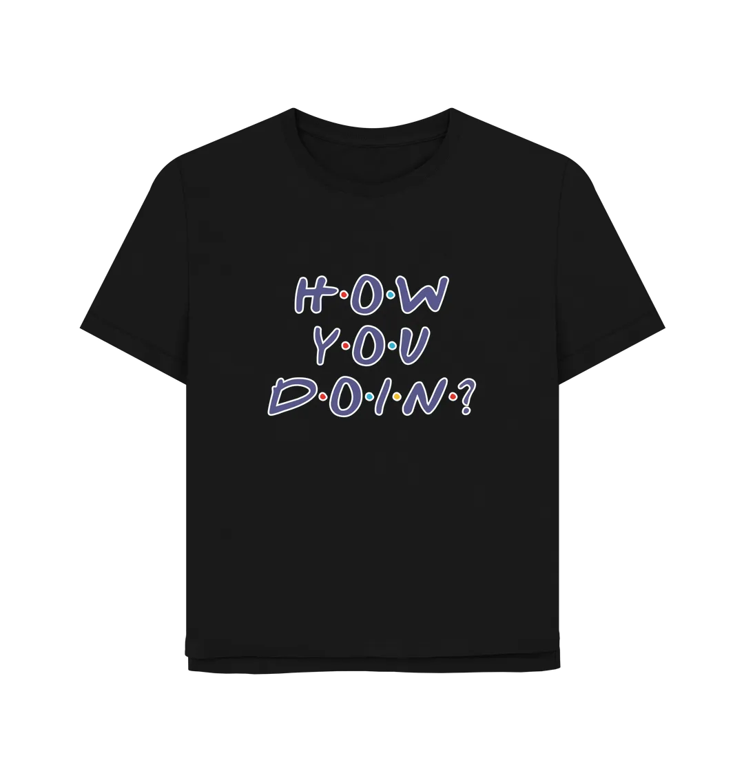 How You Doin Women's Relaxed Fit T-shirt