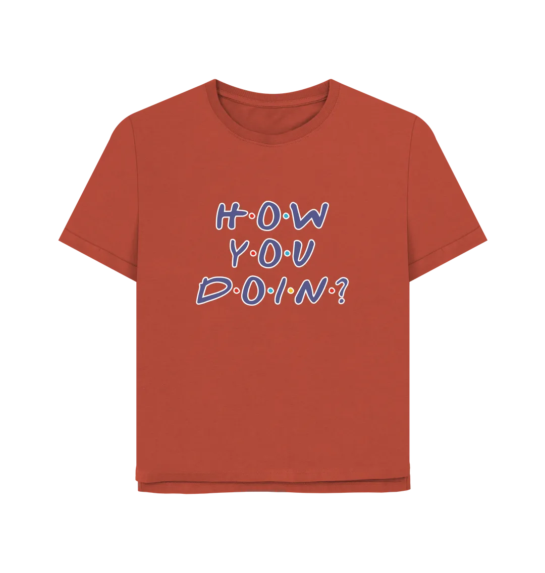 How You Doin Women's Relaxed Fit T-shirt