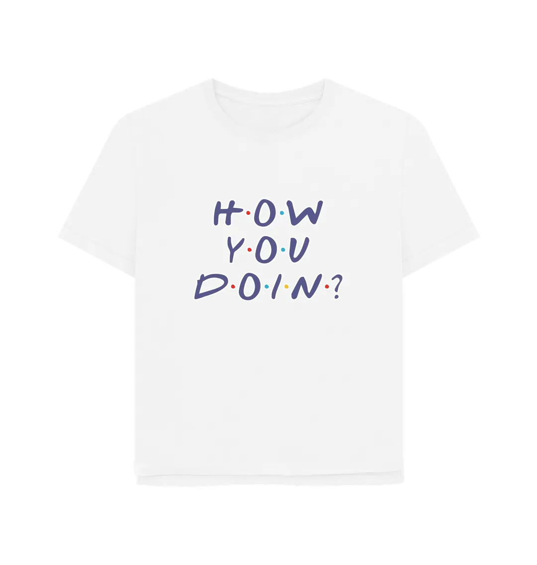 How You Doin Women's Relaxed Fit T-shirt